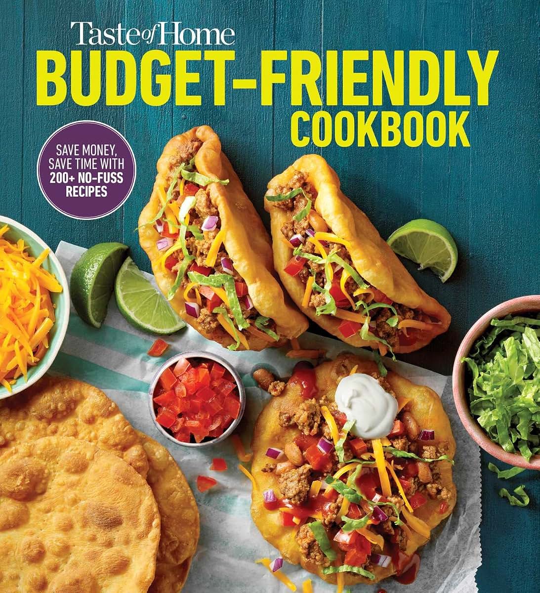 Taste of Home Budget-Friendly Cookbook: 220+ recipes that cut costs, beat the clock and always get thumbs-up approval (Taste of Home Quick & Easy)