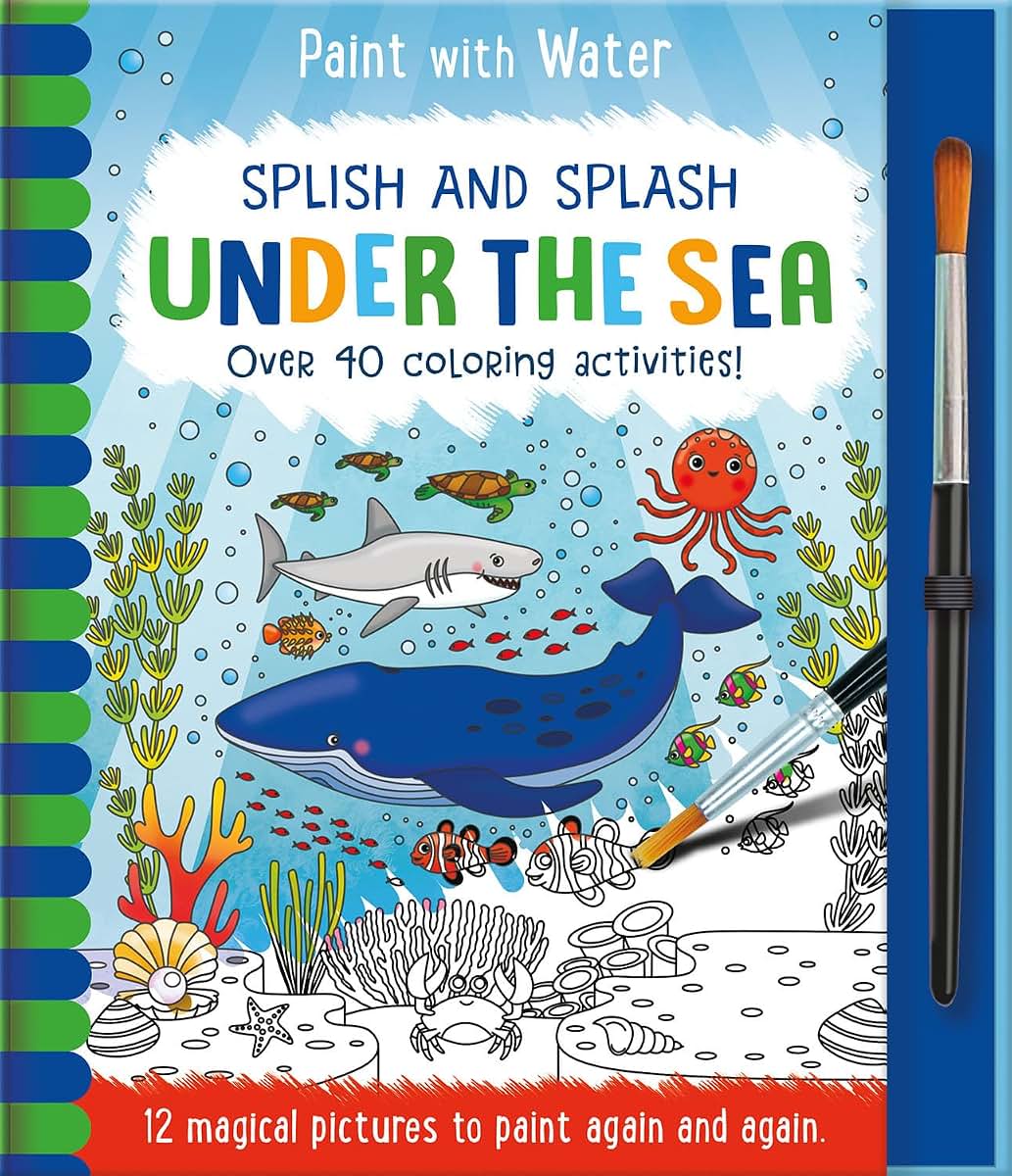Splish and Splash - Under the Sea: Reusable, Mess-Free Activity Book for Kids Ages 3+ (Paint with Water)