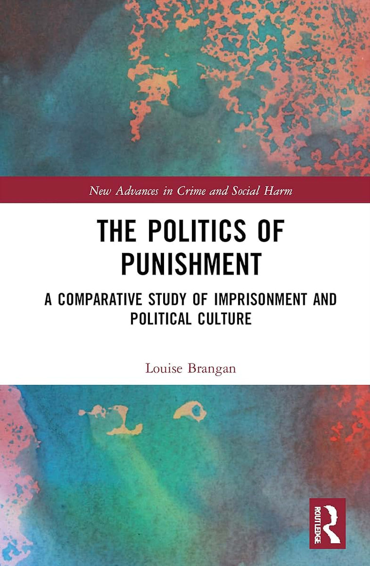 The Politics of Punishment (New Advances in Crime and Social Harm)