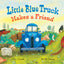 Little Blue Truck Makes a Friend: A Farmyard Story About Welcoming New Friends for Children (Ages 4-8)
