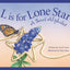 L Is for Lone Star: A Texas Alphabet (Alphabet Series)