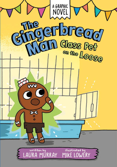The Gingerbread Man: Class Pet on the Loose: A Graphic Novel (The Gingerbread Man Is Loose Graphic Novel)
