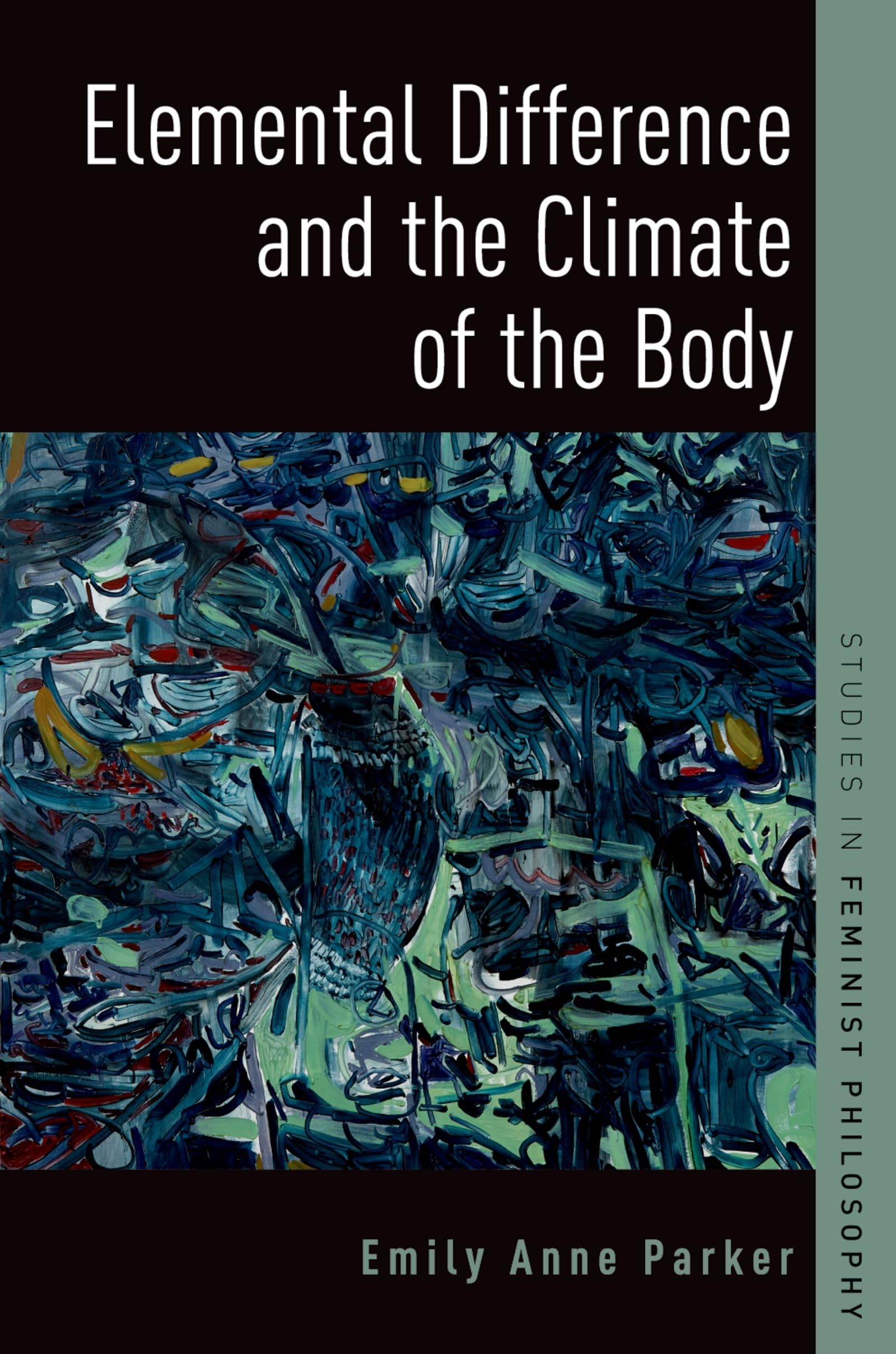 Elemental Difference and the Climate of the Body (Studies in Feminist Philosophy)