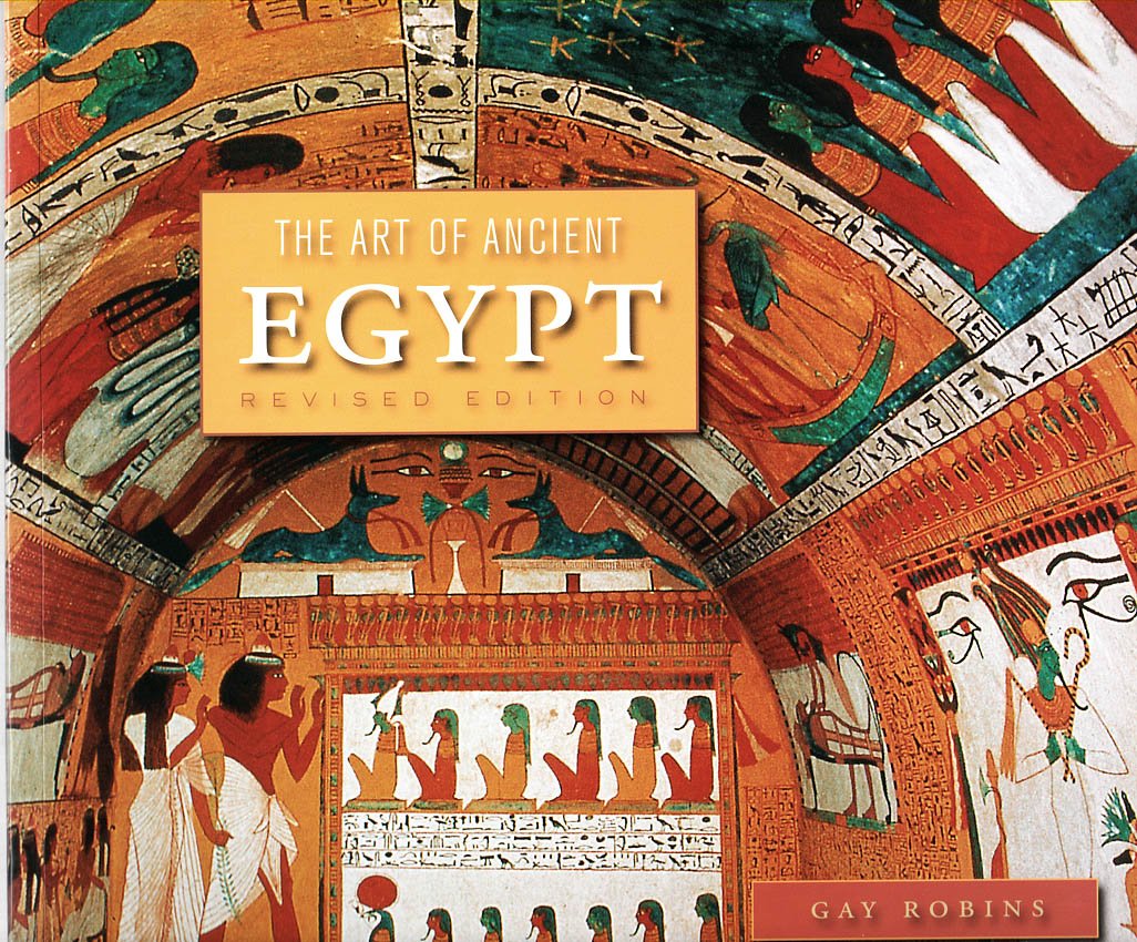 The Art of Ancient Egypt: Revised Edition by Robins, Gay