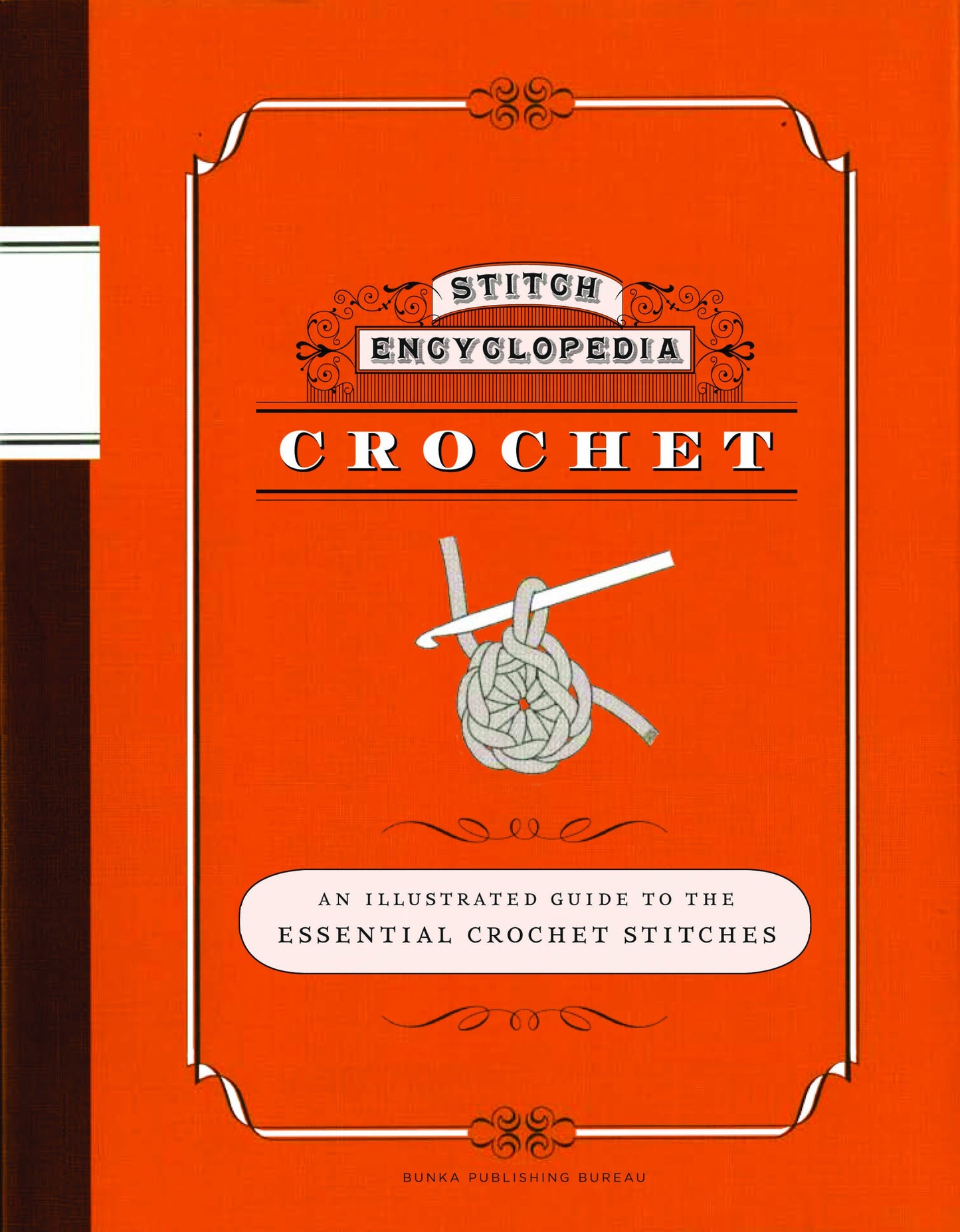 Stitch Encyclopedia: Crochet: An Illustrated Guide to the Es