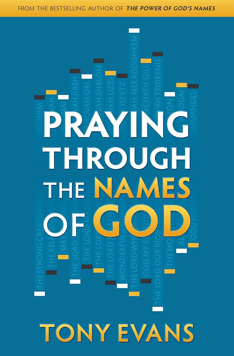 Praying Through the Names of God (The Names of God Series) b