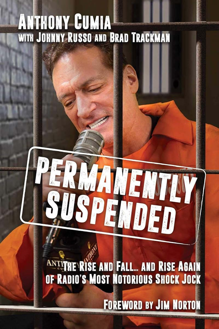 Permanently Suspended: The Rise and Fall... and Rise Again of Radio's Most Notorious Shock Jock