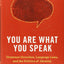 You Are What You Speak: Grammar Grouches, Language Laws, and