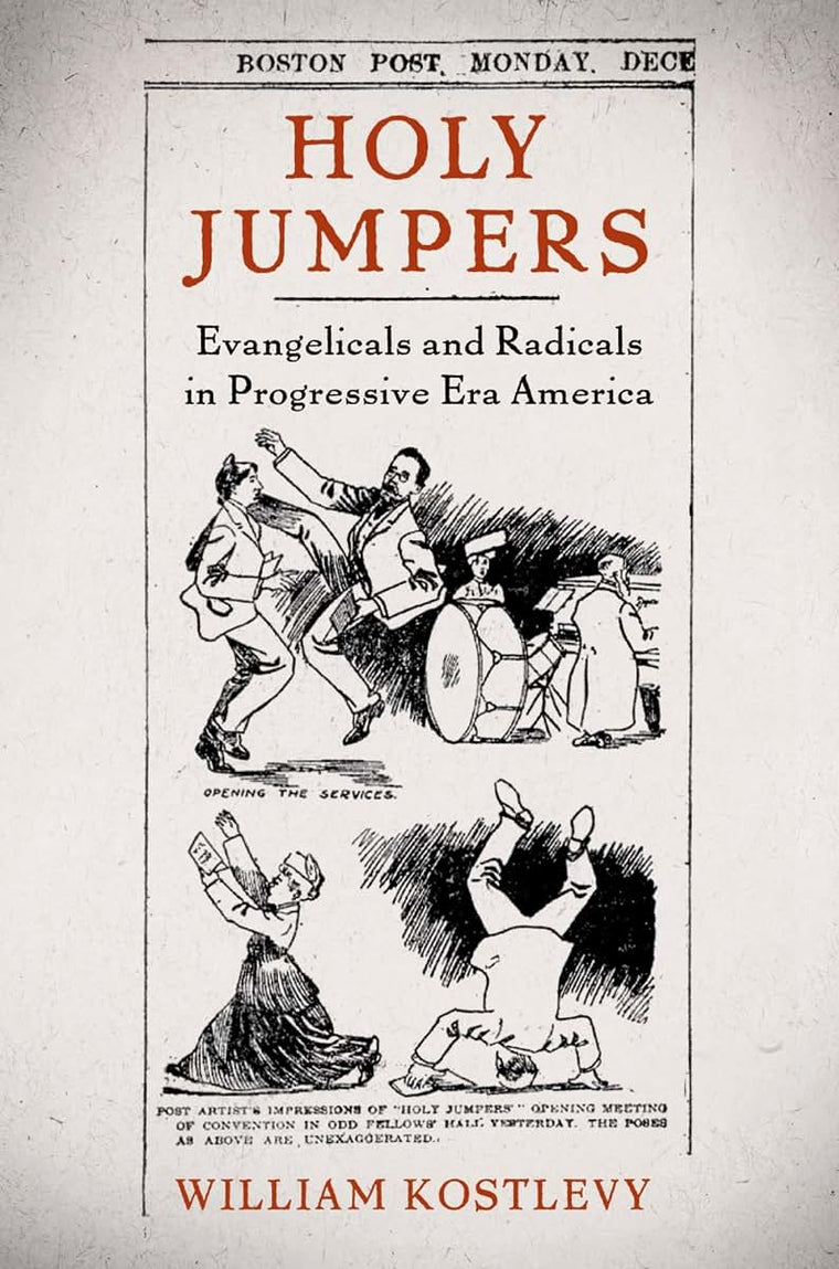 Holy Jumpers: Evangelicals and Radicals in Progressive Era America (Religion in America)