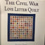The Civil War Love Letter Quilt: 121 Quilt Blocks Inspired by Love and War