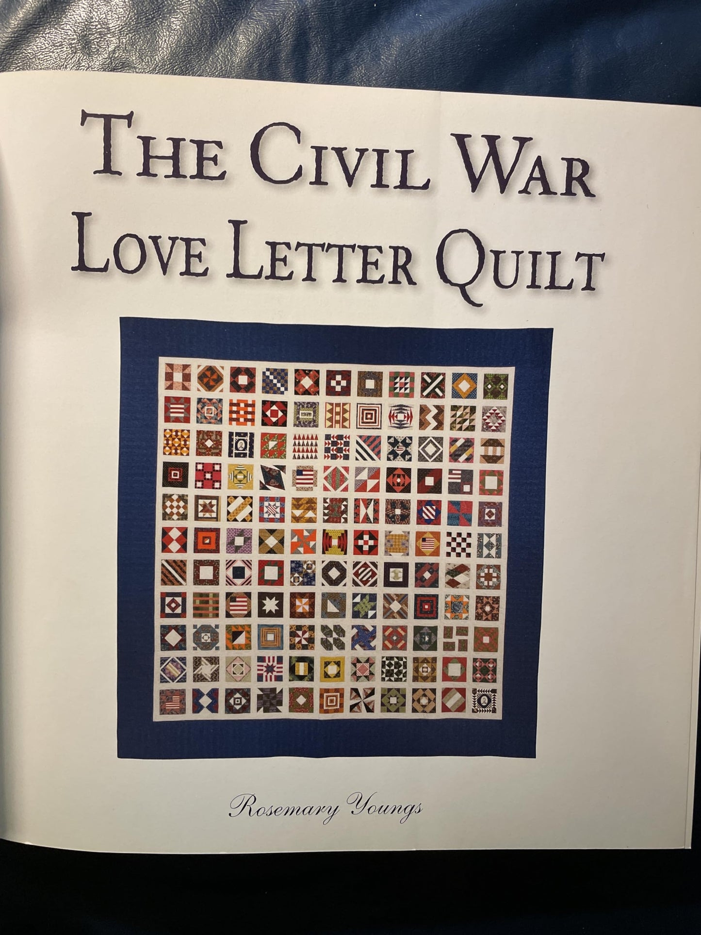 The Civil War Love Letter Quilt: 121 Quilt Blocks Inspired by Love and War