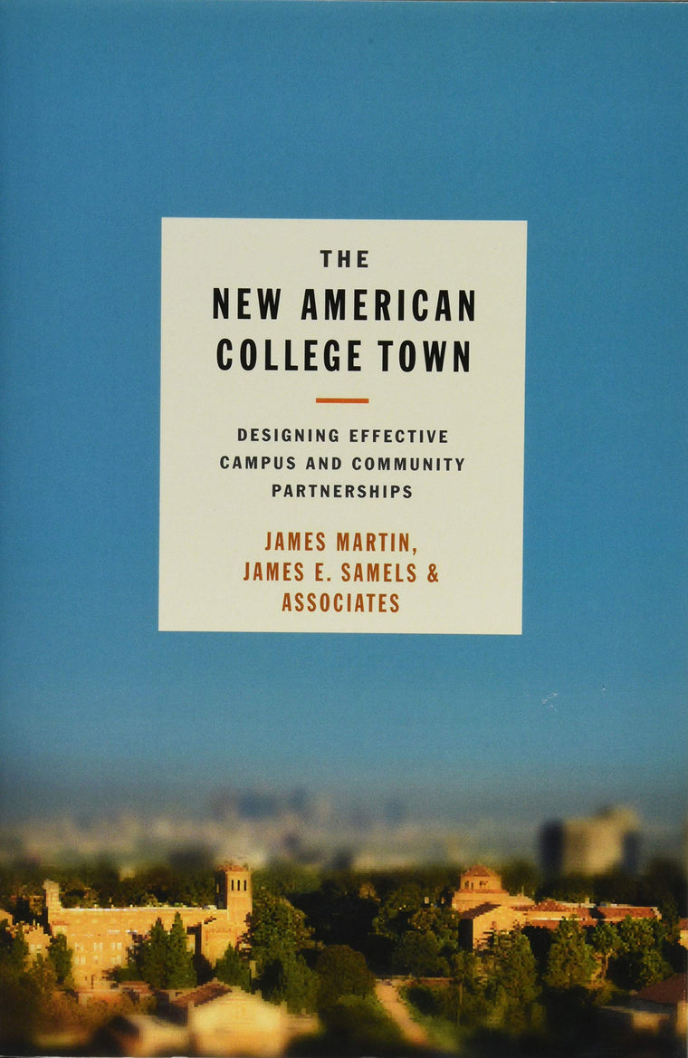 The New American College Town: Designing Effective Campus and Community Partnerships