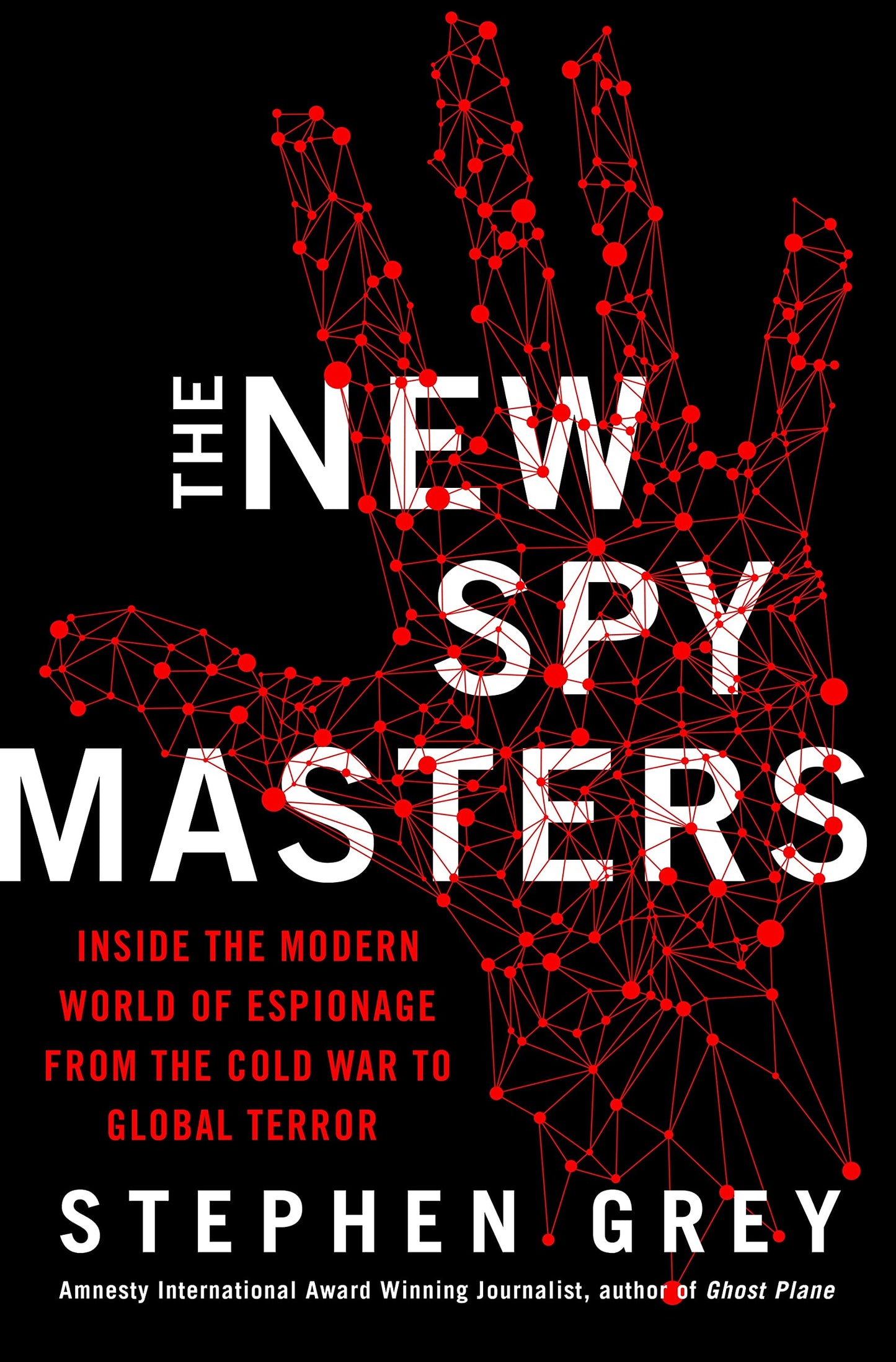 The New Spymasters: Inside the Modern World of Espionage fro