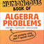 The Humongous Book of Algebra Problems