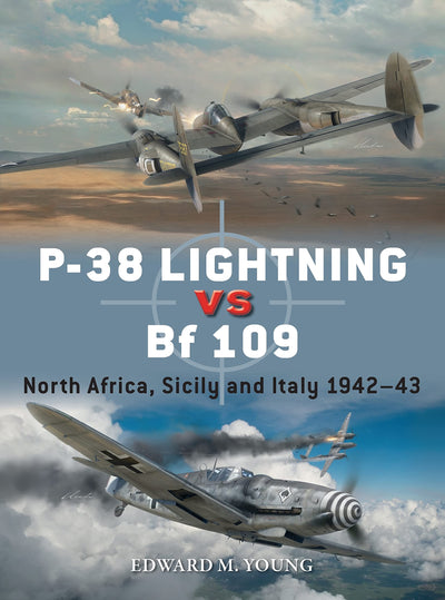 P-38 Lightning vs Bf 109: North Africa, Sicily and Italy 1942-43 (Duel, 131)