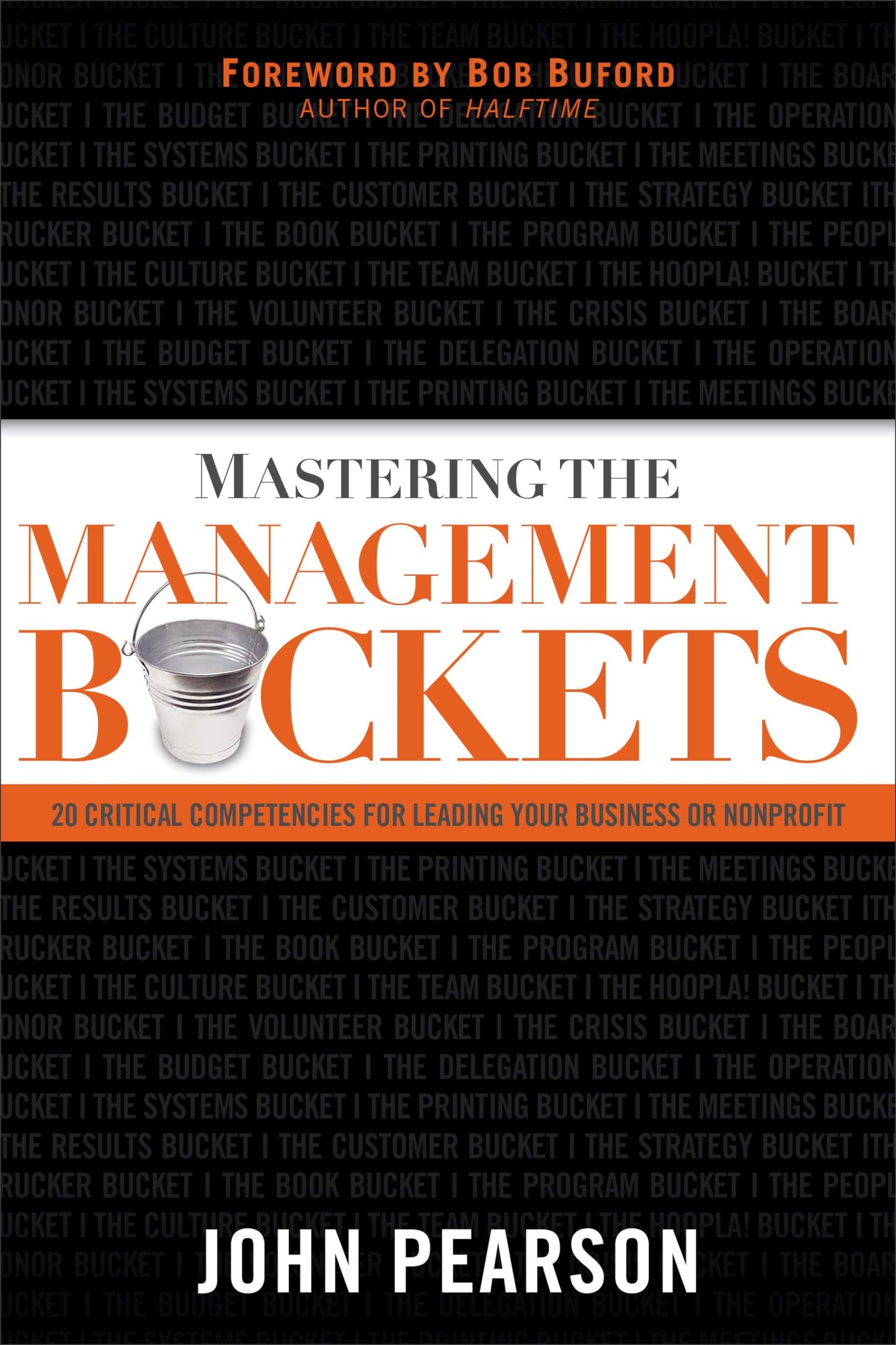 Mastering the Management Buckets: 20 Critical Competencies for Leading Your Business or Non-Profit