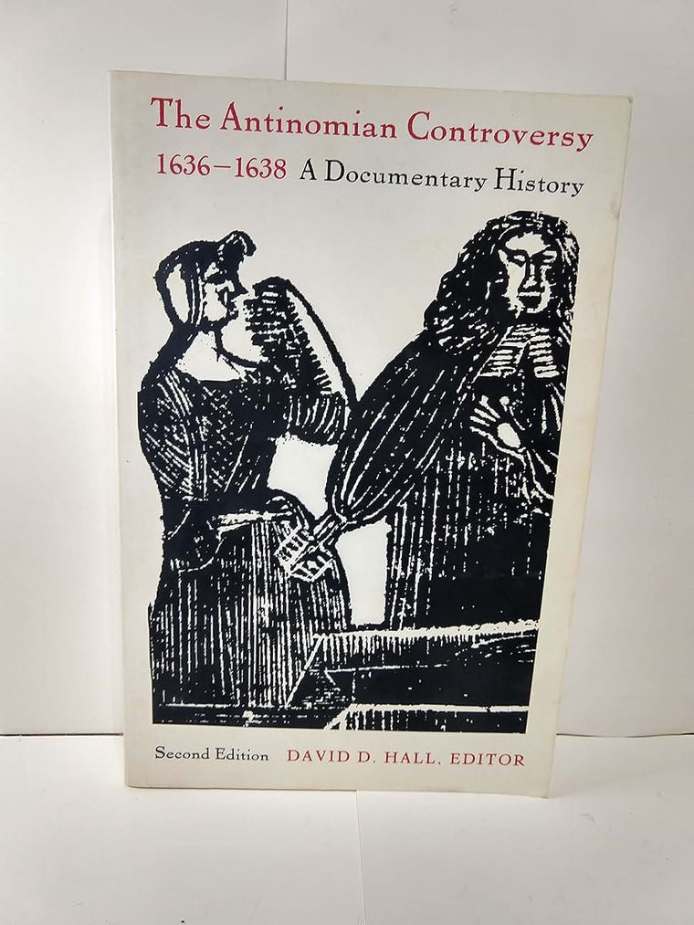 The Antinomian Controversy, 1636-1638: A Documentary History