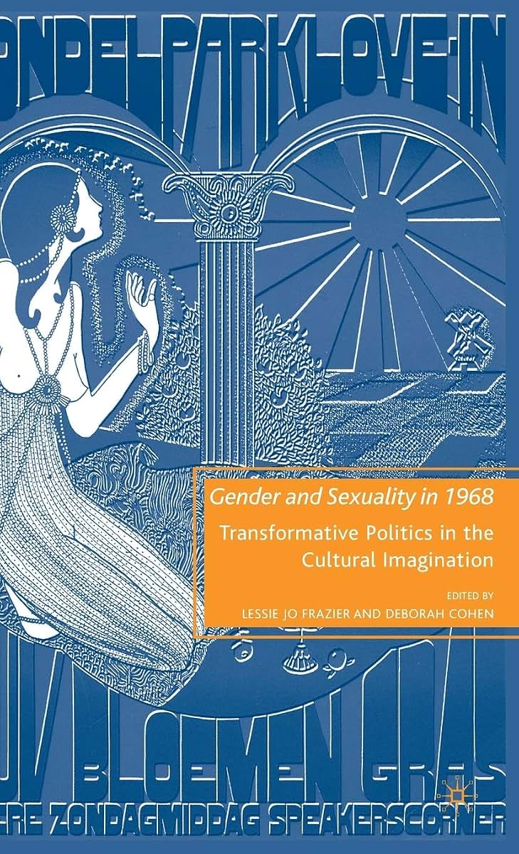 Gender and Sexuality in 1968: Transformative Politics