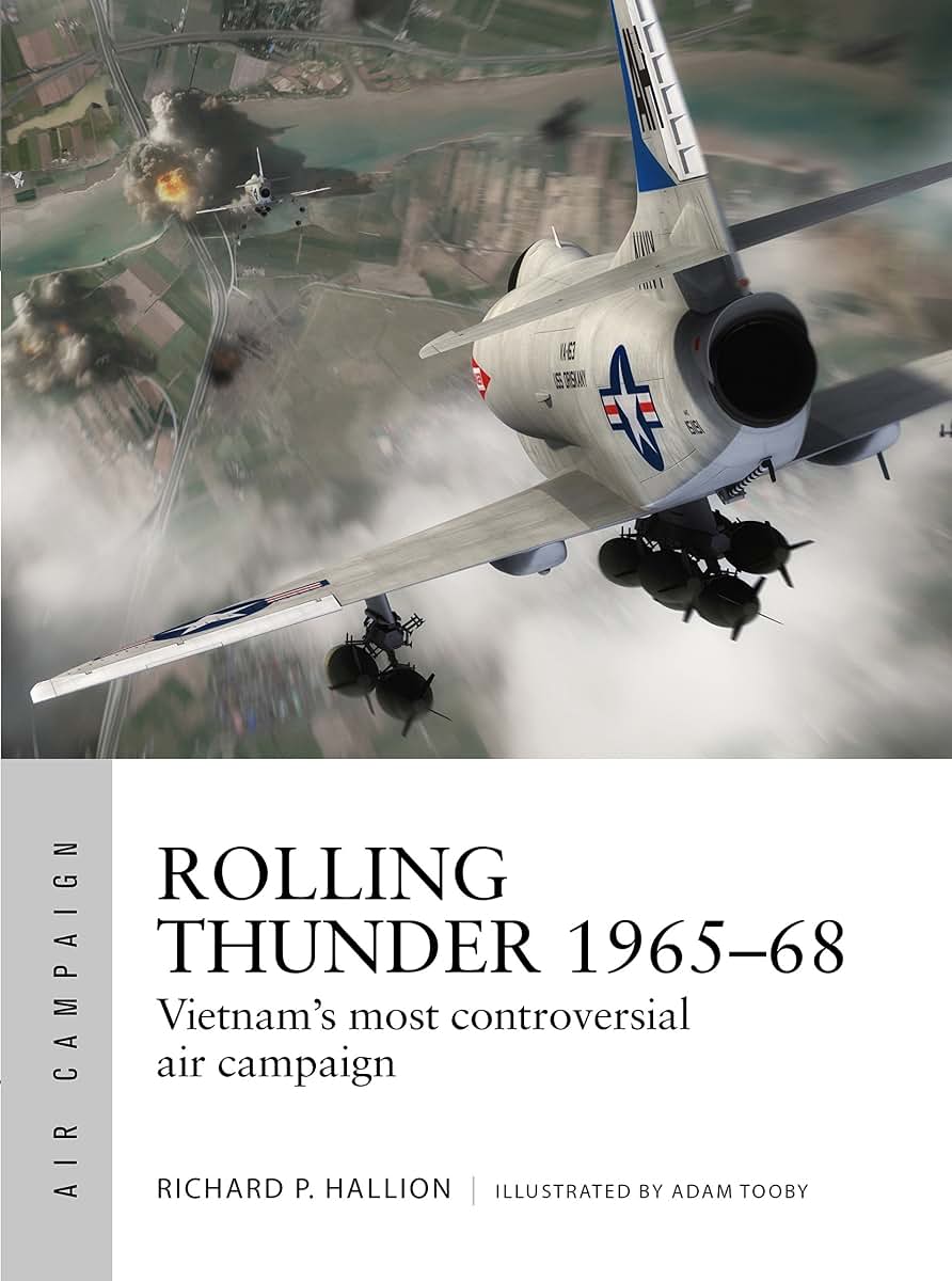 Rolling Thunder 1965-68: Johnson's air war over Vietnam (Air Campaign, 3)