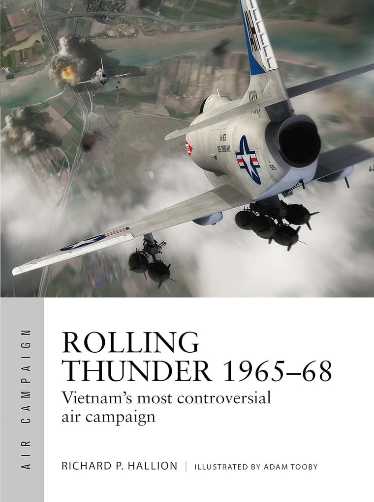 Rolling Thunder 1965-68: Johnson's air war over Vietnam (Air Campaign, 3)