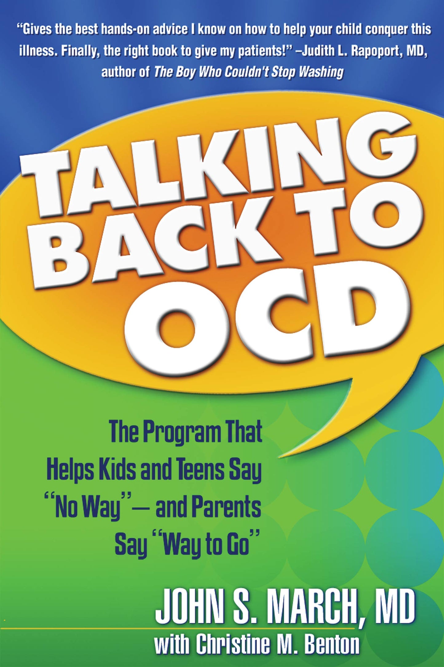 Talking Back to OCD: The Program That Helps Kids and Teens S