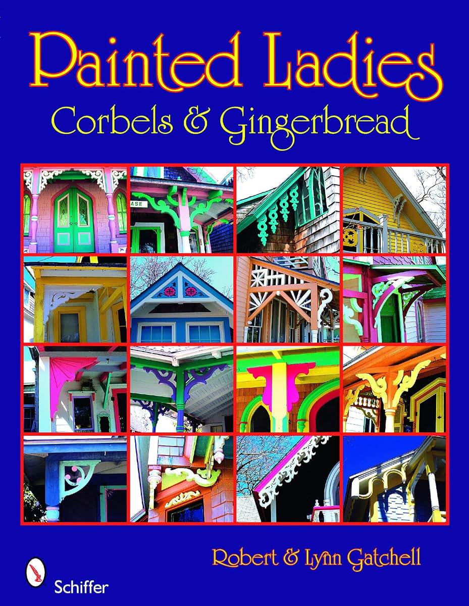 Painted Ladies: Corbels & Gingerbread
