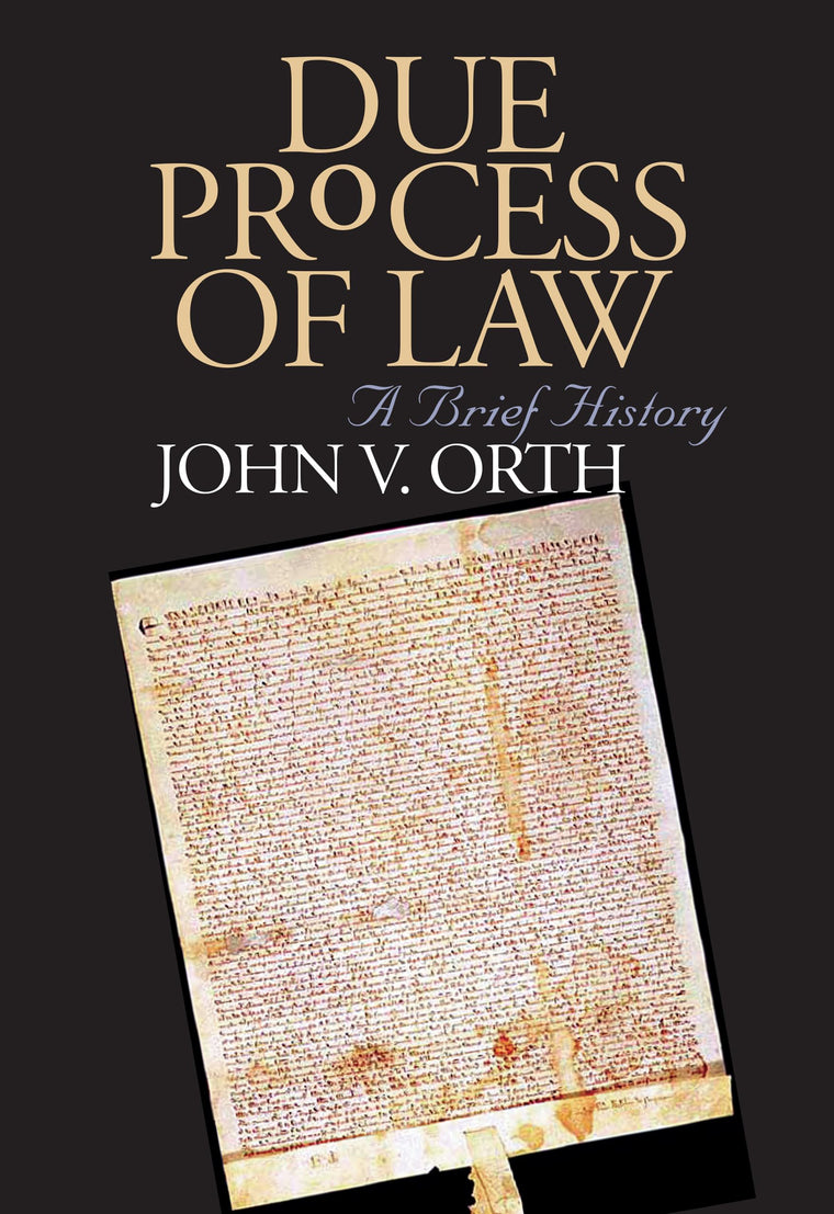 Due Process of Law: A Brief History by Orth, John V.