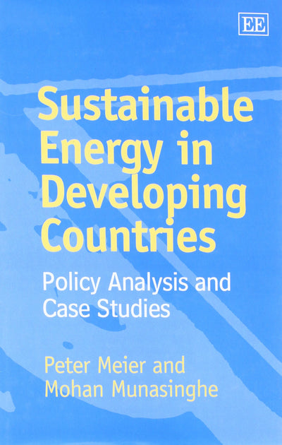 Sustainable Energy in Developing Countries: Policy Analysis and Case Studies