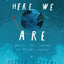 Here We Are Notes For Living On Planet