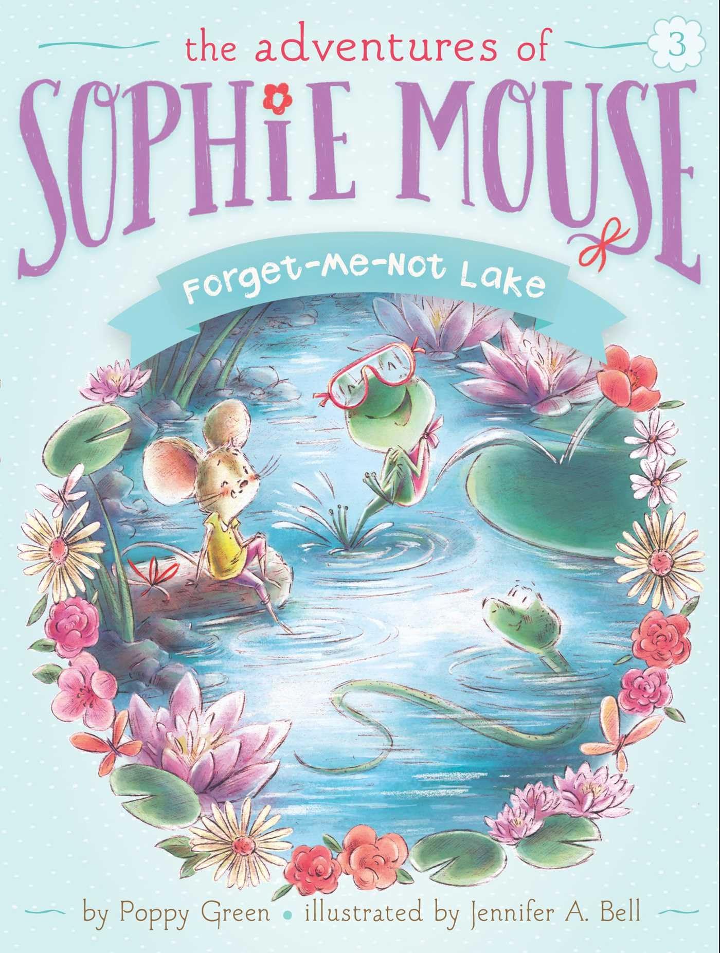The Adventures of Sophie Mouse: Forget-Me-Not Lake : Vol 3