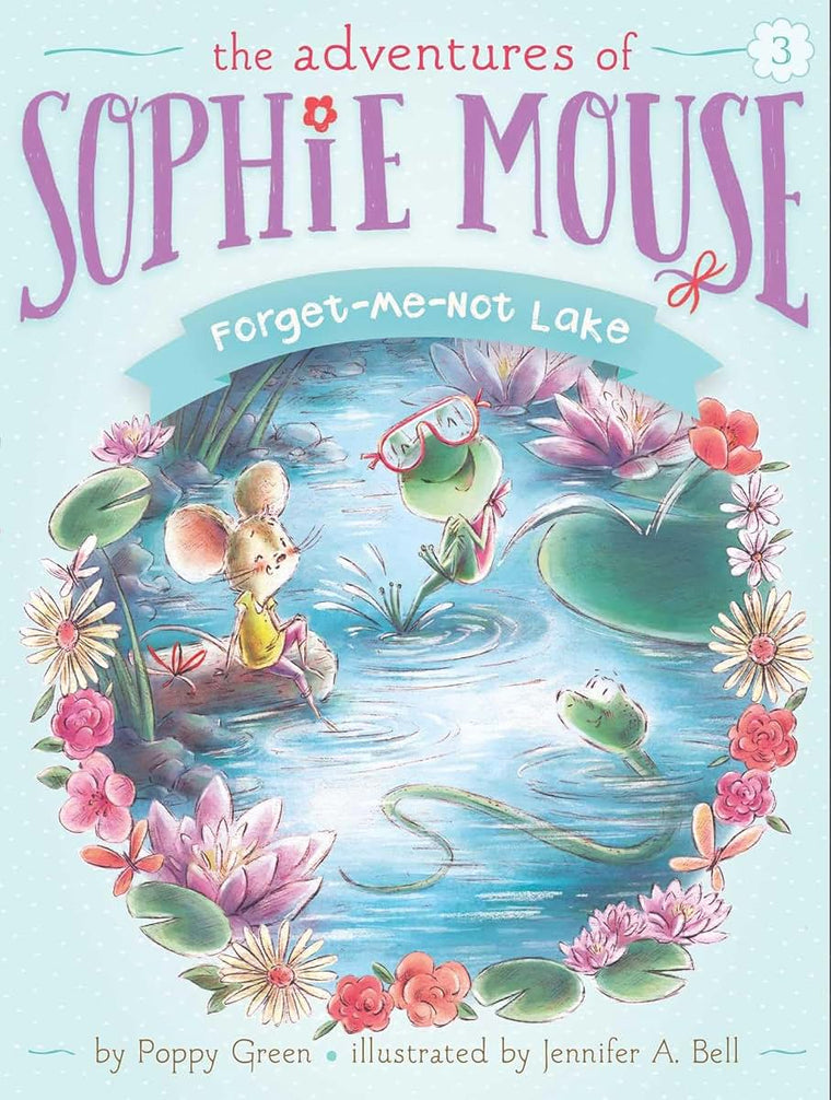 The Adventures of Sophie Mouse: Forget-Me-Not Lake : Vol 3