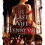 The Last Wife of Henry VIII: A Novel