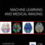 Machine Learning and Medical Imaging (The MICCAI Society book Series)