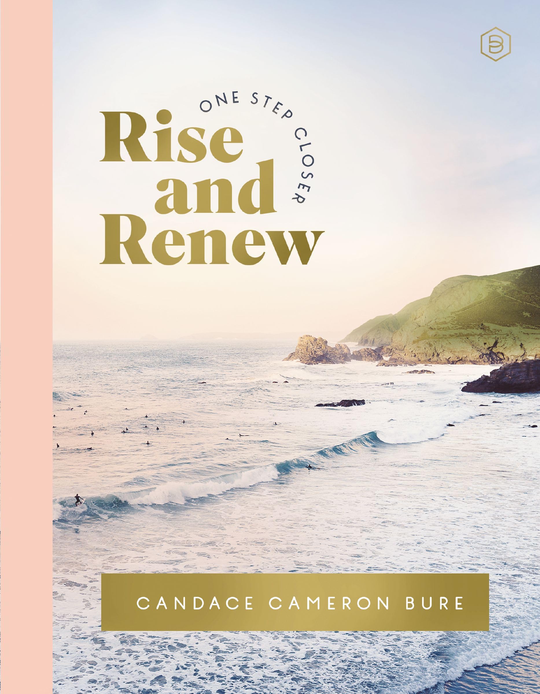 Rise and Renew: A 30-Day Devotional to Heal a Hurting Heart, Overcome Emotional Pain, and Grow in Your Faith – Interactive Devotions with Bible ... and Creative Exercises (One Step Closer)