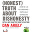 The Honest Truth About Dishonesty: How We Lie to Everyone--Especially Ourselves