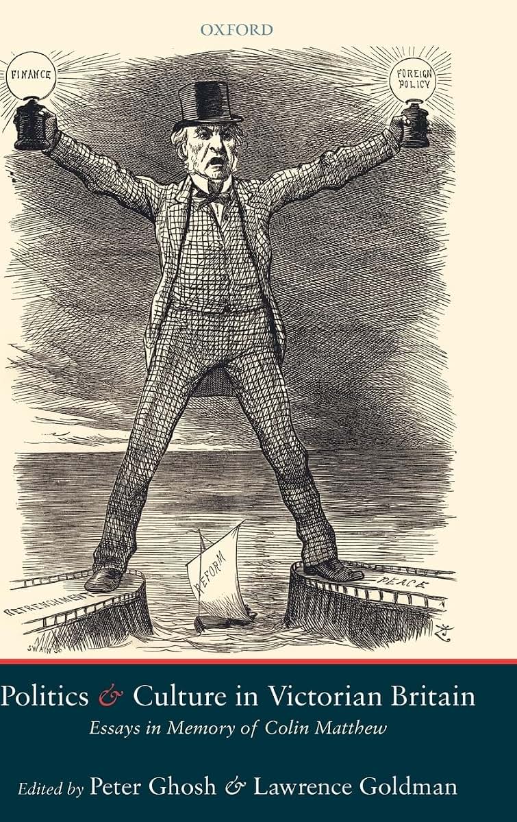 Politics and Culture in Victorian Britain: Essays in Memory of Colin Matthew