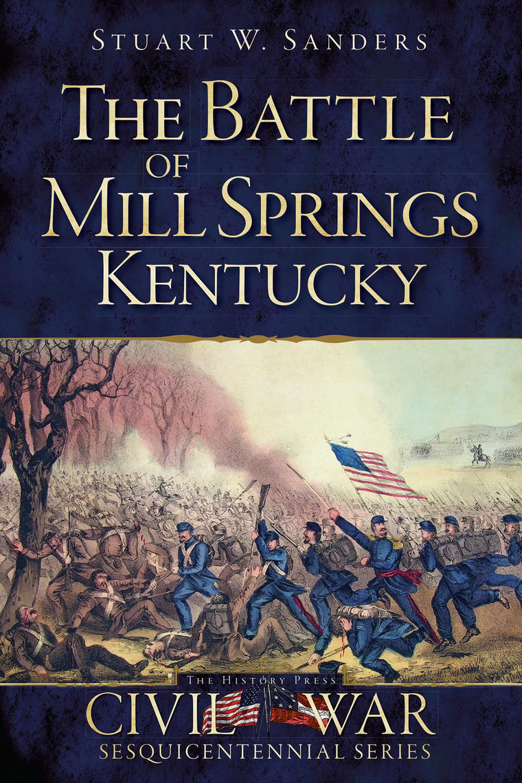 The Battle of Mill Springs, Kentucky (Civil War Series)