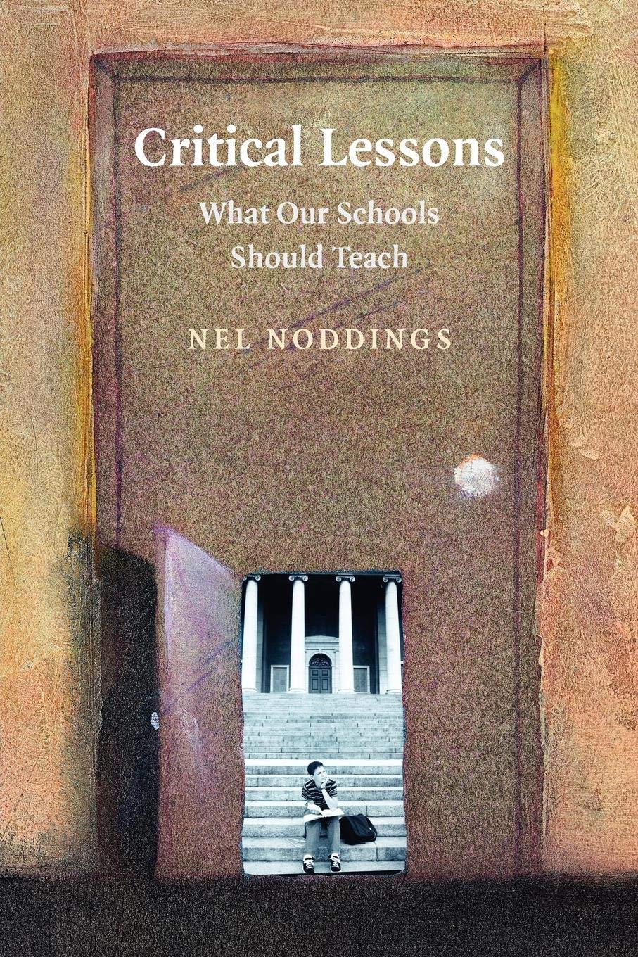 Critical Lessons: What Our Schools Should Teach