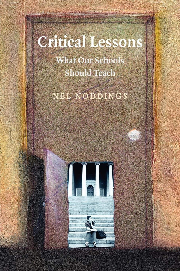 Critical Lessons: What Our Schools Should Teach