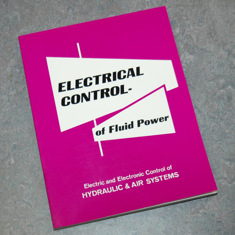 Electrical Control of Fluid Power: Electric and Electronic Control of Hydraulic & Air Systems