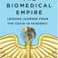 The Biomedical Empire: Lessons Learned from the COVID-19 Pandemic