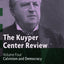 The Kuyper Center Review, volume 4: Calvinism and Democracy