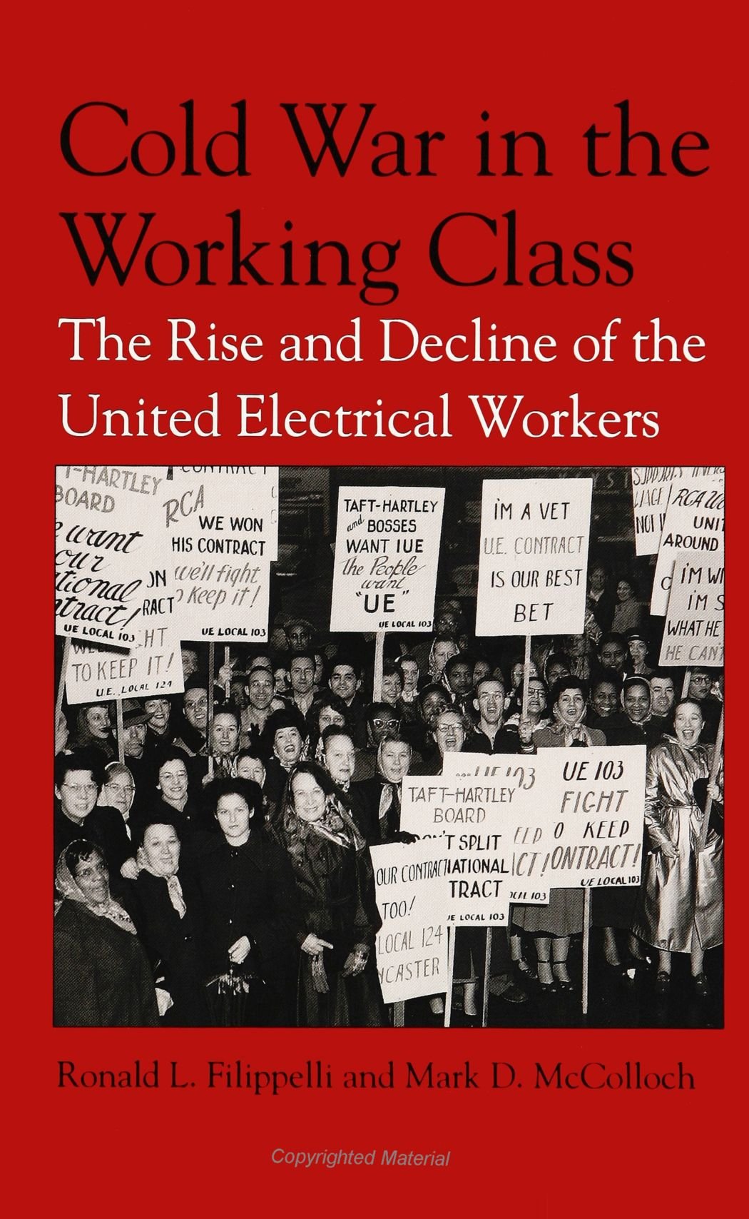 Cold War in the Working Class: The Rise and Decline of the United Electrical Workers (Suny Series in American Labor History)