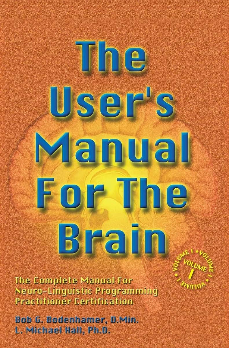The User's Manual for the Brain (Vol 1)