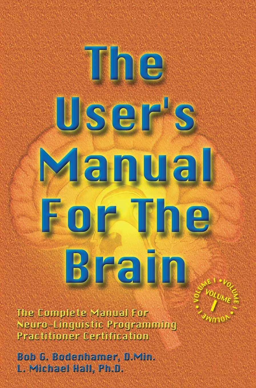 The User's Manual for the Brain (Vol 1)
