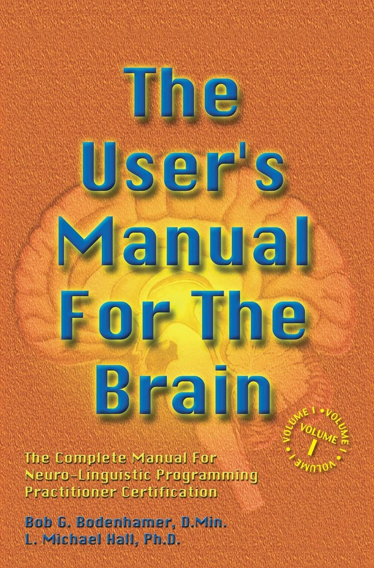 The User's Manual for the Brain (Vol 1)