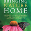 Bringing Nature Home: How You Can Sustain Wildlife with Native Plants, Updated and Expanded