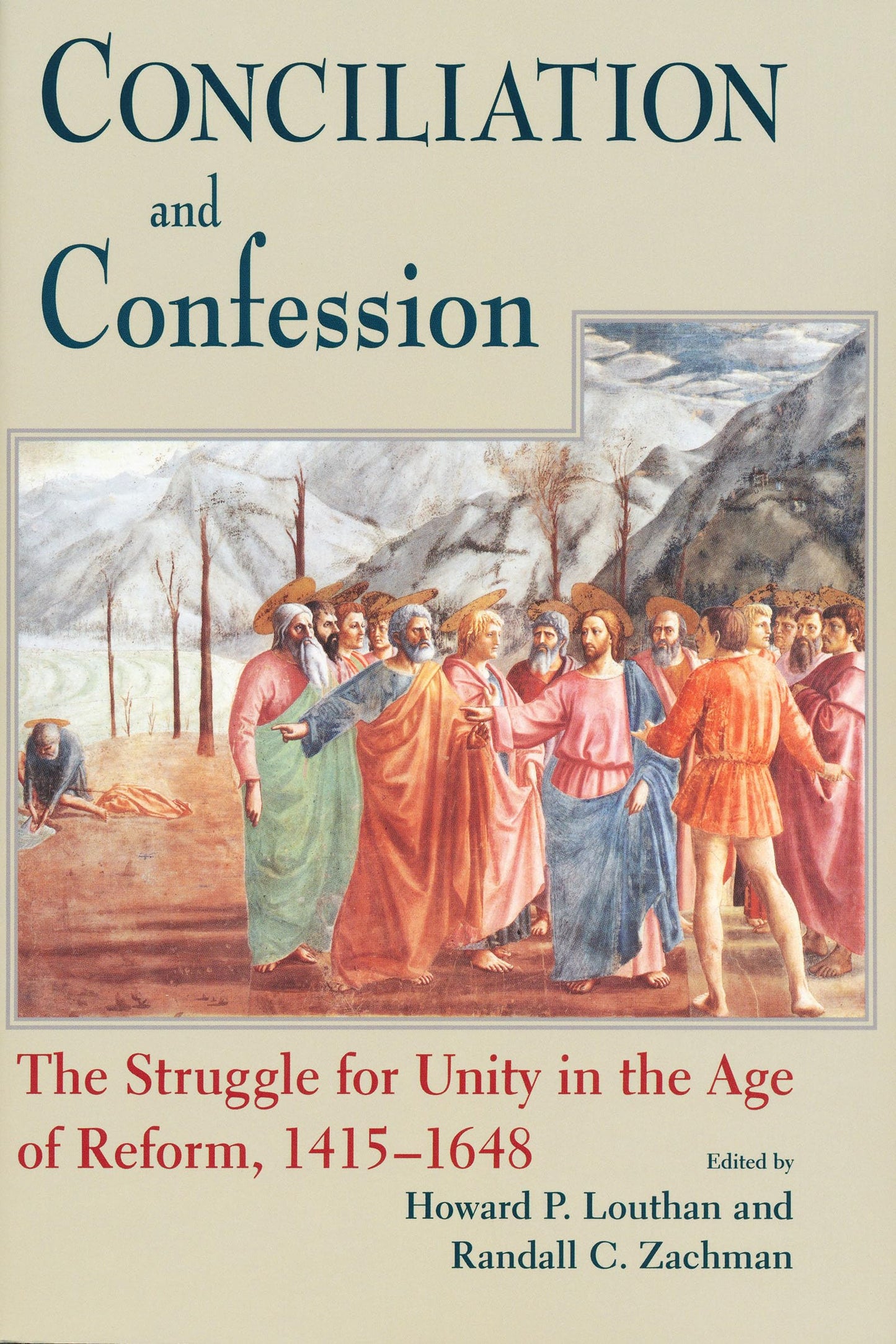 Conciliation And Confession: The Struggle for Unity in the Age of Reform, 1415-1648 (Works of Cardinal Newman: Birmingham Oratory Millennium Edit)
