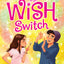 The Wish Switch