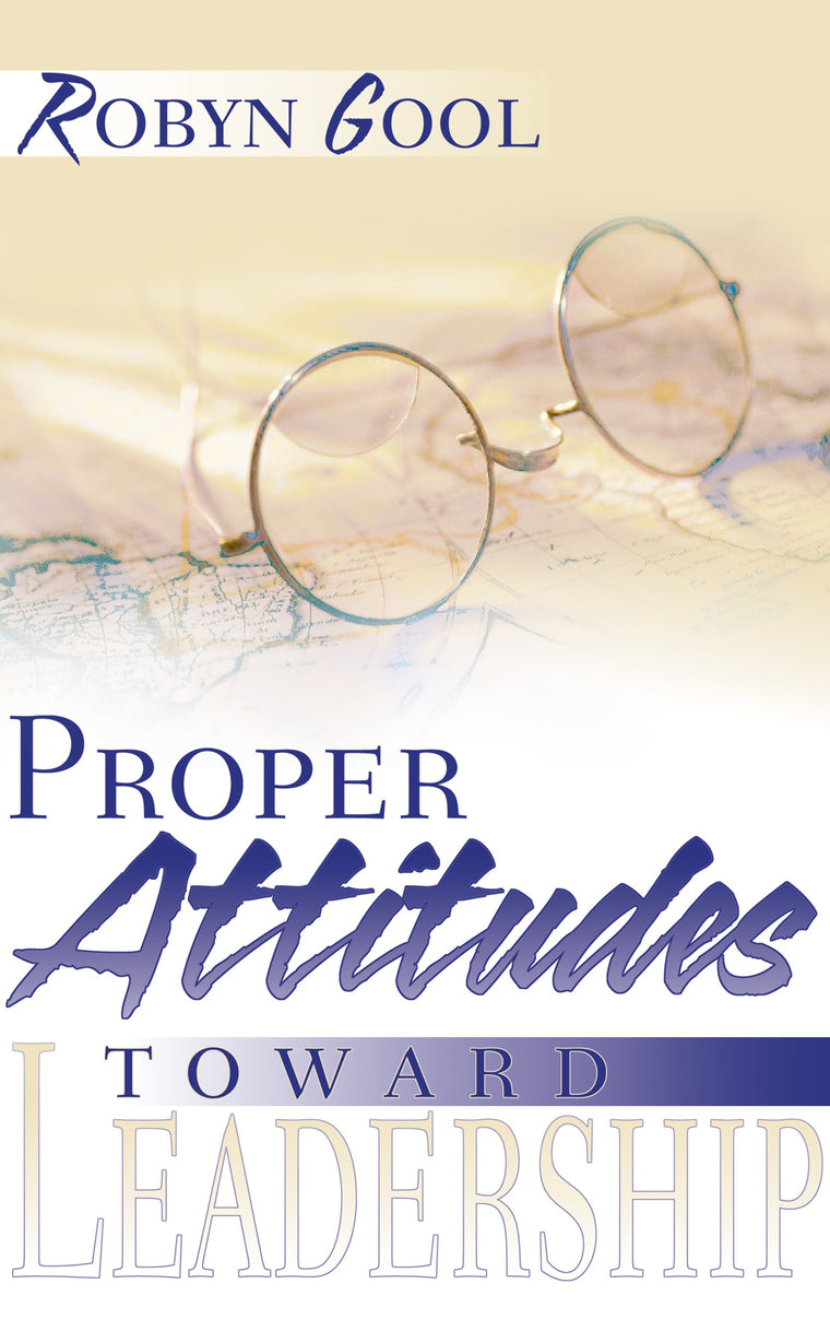 Proper Attitudes Toward Leadership